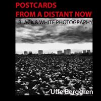 Postcards From a Distant Now : Black and White Photography
