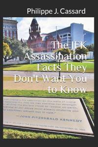 The JFK Assassination Facts They Don't Want You to Know