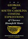 The Georgia and South Carolina Expeditions of Clarence Bloomfield Moore