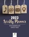 2023 Weekly Planner with Password and Contact Pages