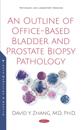 Outline of Office-Based Bladder and Prostate Biopsy Pathology