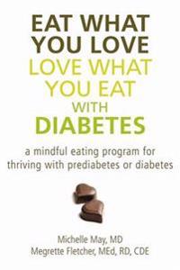 Eat What You Love, Love What You Eat With Diabetes