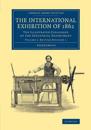 The International Exhibition of 1862: Volume 1, British Division 1