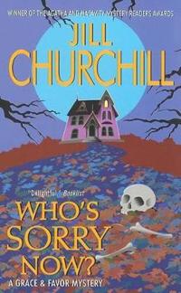 Who's Sorry Now?: A Grace & Favor Mystery