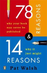 78 Reasons Why Your Book May Never Be Published and 14 Reasons Why Itjust Might