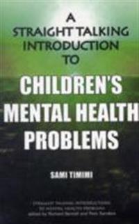 A Straight Talking Introduction to Children's Mental Health Problems