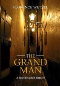The Grand man : a Scandinavian thriller
