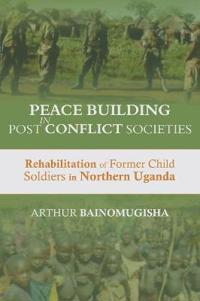 Peace-building in Post-Conflict Societies