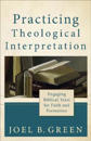 Practicing Theological Interpretation – Engaging Biblical Texts for Faith and Formation