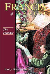 Francis of Assisi: The Founder: Early Documents, Vol. 2