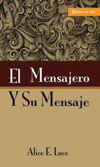 El Mensajero y Su Mensaje / The Messenger and His Message