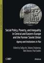 Social Policy, Poverty, and Inequality in Centra – Agency and Institutions in Flux