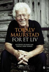 For et liv - Toralv Maurstad | Inprintwriters.org