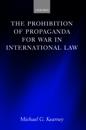 The Prohibition of Propaganda for War in International Law