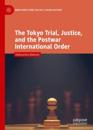 Tokyo Trial, Justice, and the Postwar International Order