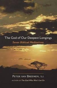 The God of Our Deepest Longings
