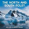 The North and South Pole?