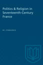 Politics & Religion in Seventeenth-Century France