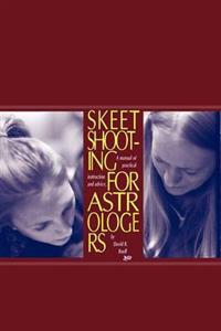 Skeet Shooting For Astrologers