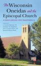 The Wisconsin Oneidas and the Episcopal Church