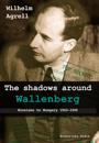 The shadows around Wallenberg : Missions to Hungary 1943-1945