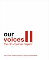 Our Voices II: The DE-colonial Project