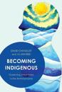Becoming Indigenous