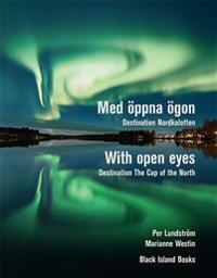 Med öppna ögon : destination Nordkalotten / With open eyes : destination The Cap of the North