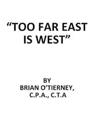 “Too Far East Is West”