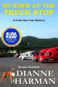 Murder at the Truck Stop: A Cedar Bay Cozy Mystery