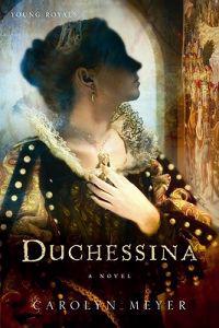 Duchessina: A Novel of Catherine de' Medici