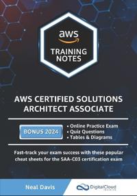 AWS Certified Solutions Architect Associate Training Notes 2019: Fast-track your exam success with the ultimate cheat sheet for the SAA-C01 exam