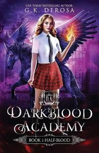Darkblood Academy: Book One: Half-Blood