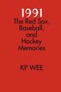 1991: The Red Sox, Baseball, and Hockey Memories