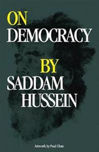 On Democracy by Saddam Hussein