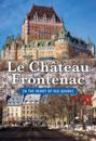 Chateau Frontenac/In the Heart of Old Quebec