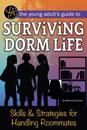 Young Adult's Guide to Surviving Dorm Life Skills & Strategies for Handling Roommates