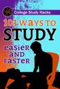College Study Hacks 101 Ways to Study Easier and Faster