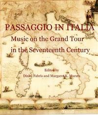 Passaggio in Italia: Music on the Grand Tour in the Seventeenth Century
