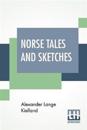 Norse Tales And Sketches