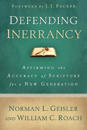 Defending Inerrancy – Affirming the Accuracy of Scripture for a New Generation