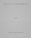 Brigitte Niedermair: Me and Fashion