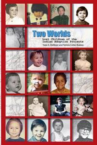 Two Worlds: Lost Children of the Indian Adoption Projects