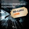 Rikosreportaasi Suomesta 1998