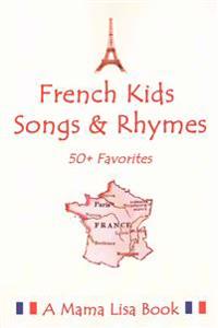 French Favorite Kids Songs and Rhymes: A Mama Lisa Book