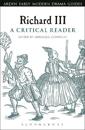 Richard III: A Critical Reader