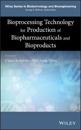 Bioprocessing Technology for Production of Biopharmaceuticals and Bioproducts
