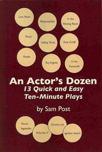 An Actor's Dozen: 13 Quick and Easy Ten-Minute Plays