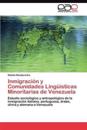 Inmigración y Comunidades Lingüísticas Minoritarias de Venezuela