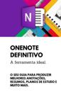 OneNote Definitivo: O Seu guia para produzir melhores anotações resumos, planos de estudo e muito mais nesta poderosa ferramenta